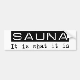 Sauna It Is Bumper Sticker
