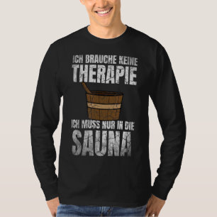 Sauna Saying Wellness Sauna Club For Spa And Therm T-Shirt