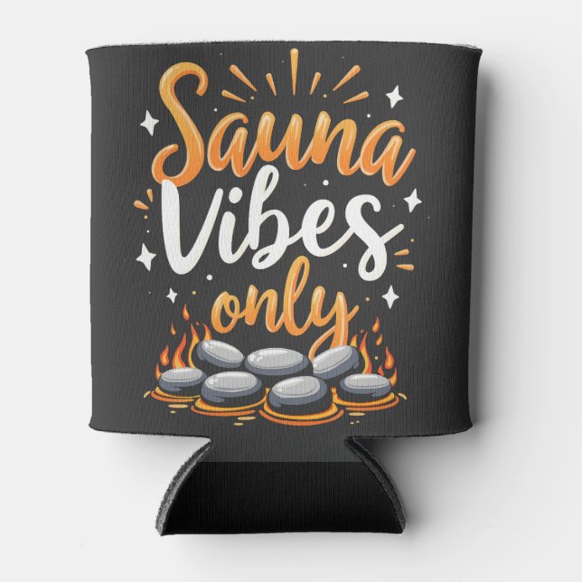 Sauna Vibes Only Sauna Enthusiast Spa Day  Can Cooler (Front)