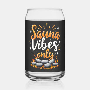 Sauna Vibes Only Sauna Enthusiast Spa Day Can Glass