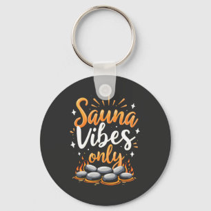 Sauna Vibes Only Sauna Enthusiast Spa Day  Key Ring