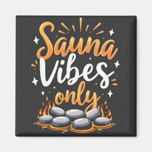 Sauna Vibes Only Sauna Enthusiast Spa Day  Magnet