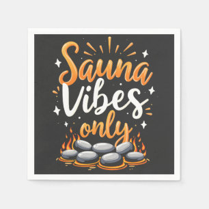 Sauna Vibes Only Sauna Enthusiast Spa Day  Napkin