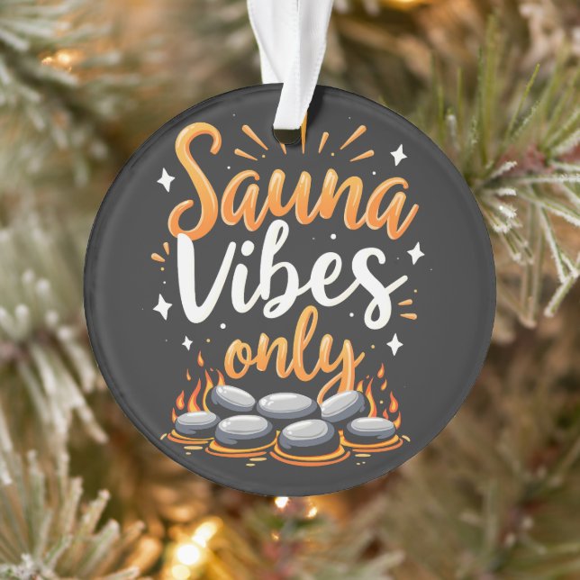Sauna Vibes Only Sauna Enthusiast Spa Day  Ornament (Tree)