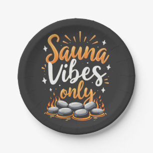 Sauna Vibes Only Sauna Enthusiast Spa Day  Paper Plate
