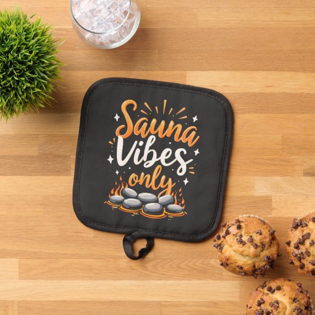 Sauna Vibes Only Sauna Enthusiast Spa Day  Pot Holder (Top Down)