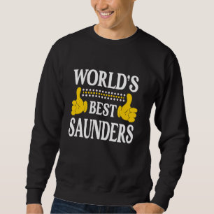 Saunders Surname Team Family Last Name World's Bes Sweatshirt