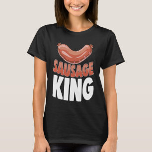 Sausage King Best Ever Women Sausage Love Foodie T-Shirt
