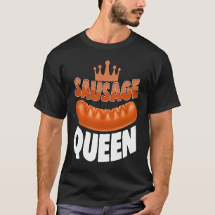 Sausage Queen Best Ever  Women Sausage Love Foodie T-Shirt