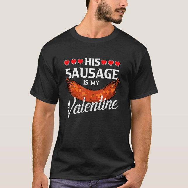 Sausage Valentines Day  For Her Naughty Adult Humo T-Shirt (Front)