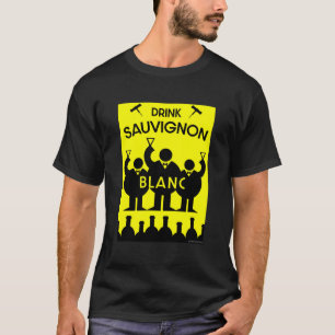 Sauvignon Blanc Wine Drinker T-Shirt