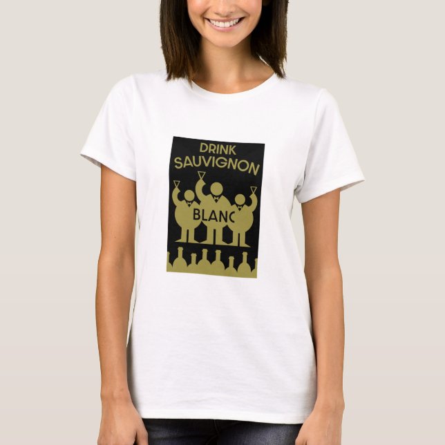 Sauvignon Blanc Wine Drinker T-Shirt (Front)