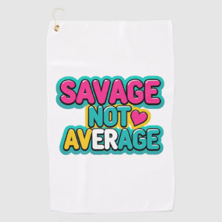 SAVAGE NOT AVERAGE GOLF GOLF TOWEL