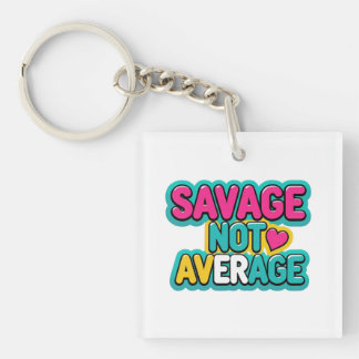 SAVAGE NOT AVERAGE KEY RING