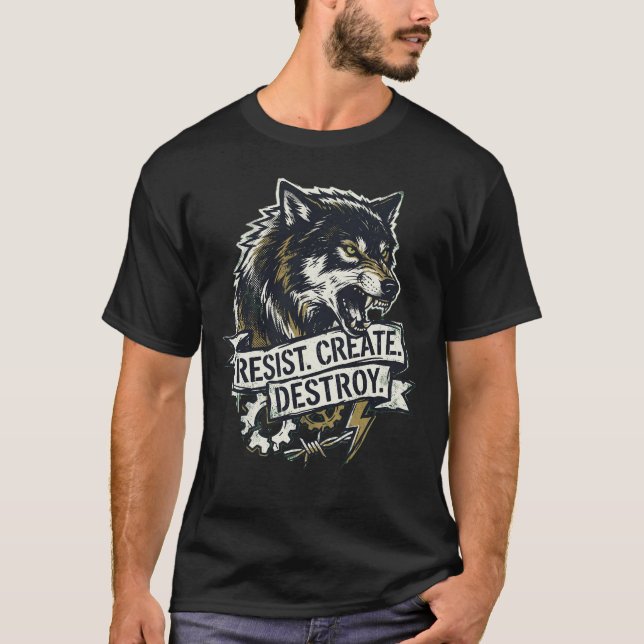 Savage Wolf Power T-Shirt – Resist Create Destroy  (Front)