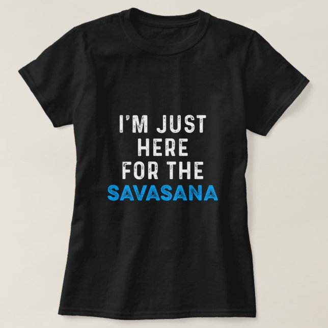 Savasana Asana Meditation Nirvana Yoga Zen Gift T-Shirt (Design Front)