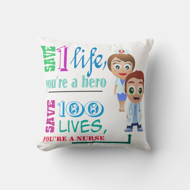 Save 100 Lives You Are A Male and Female Nurse Cushion (Front)