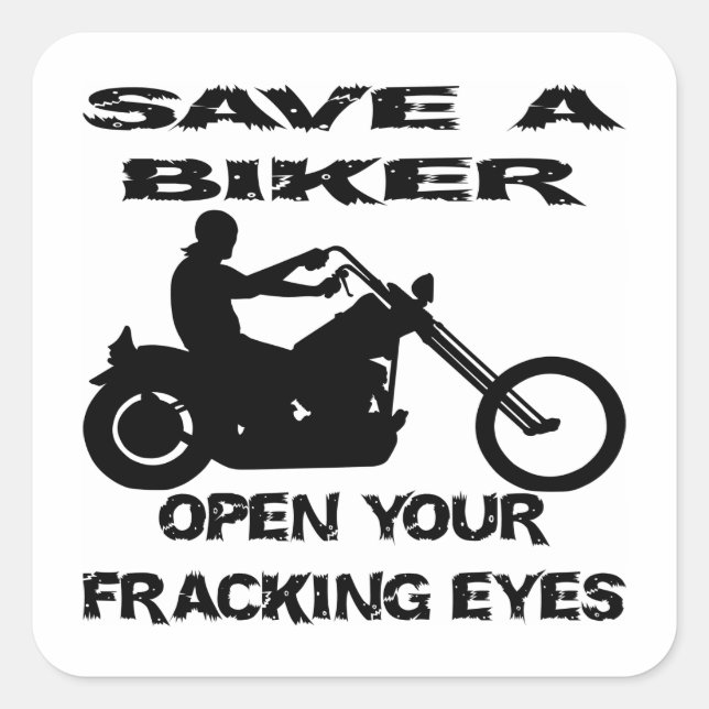 Save A Biker Open Your Fracking Eyes Square Sticker (Front)