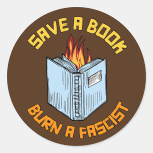 Save a Book Burn a Fascist Classic Round Sticker