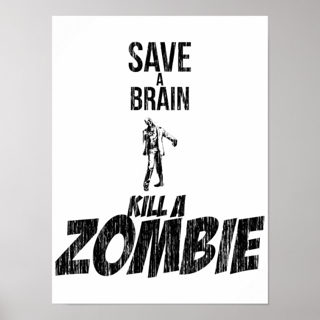 Save a brain Kill a zombie Poster (Front)