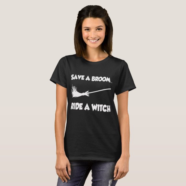 save a broom ride a witch T-Shirt (Front Full)