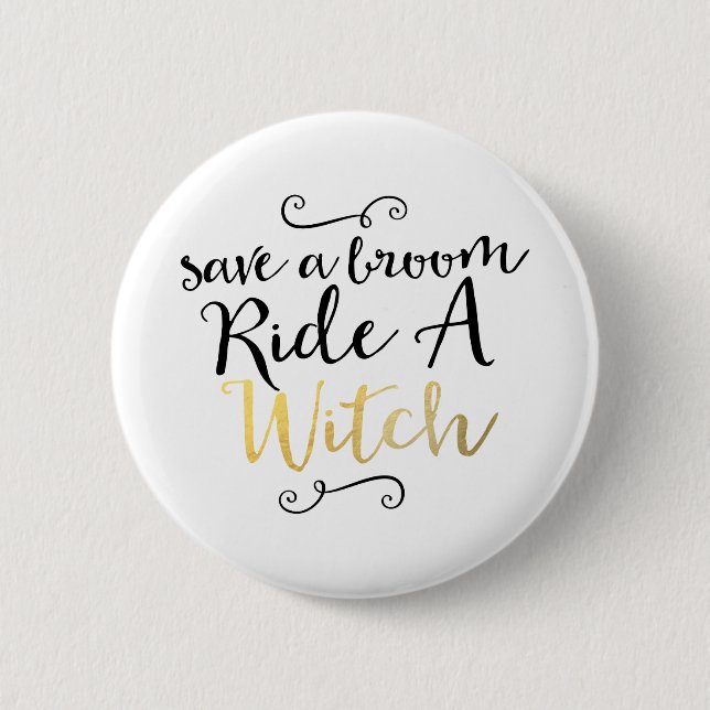 Save a broom ride a witch Typography Halloween 6 Cm Round Badge (Front)