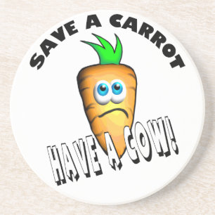 SAVE A CARROT - HAVE A COW COASTER