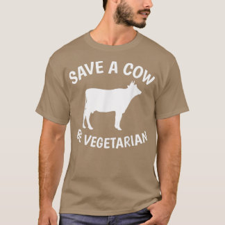 Save a Cow Be Vegetarian Humourous Tee for Vegans 