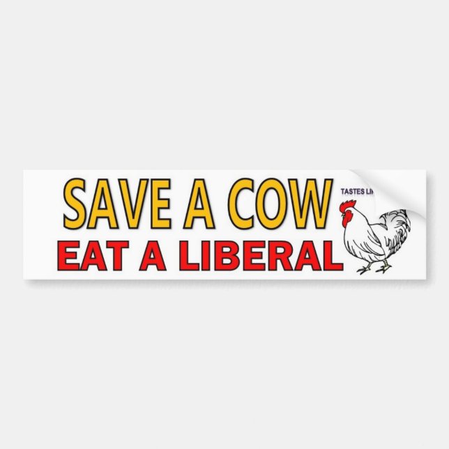 Save a Cow, Eat a liberal Bumper Sticker (Front)