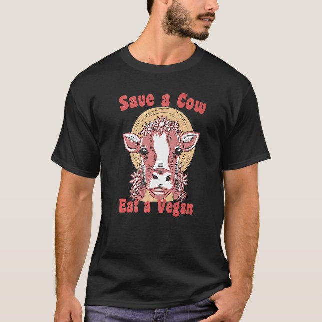 Save a cow eat a vegan anti second hand vegetarian T-Shirt (Front)