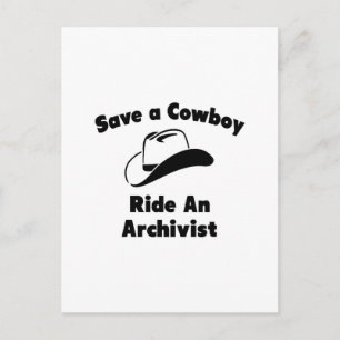 Save a Cowboy .. Ride an Archivist Postcard