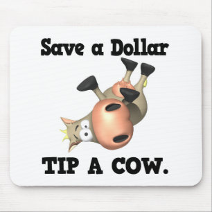 Save a Dollar Tip a Cow Mouse Mat