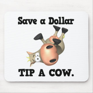 Save a Dollar Tip a Cow Mouse Mat