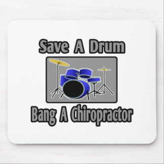 Save a Drum...Bang a Chiropractor Mouse Mat