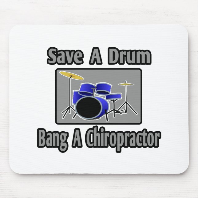 Save a Drum...Bang a Chiropractor Mouse Mat (Front)