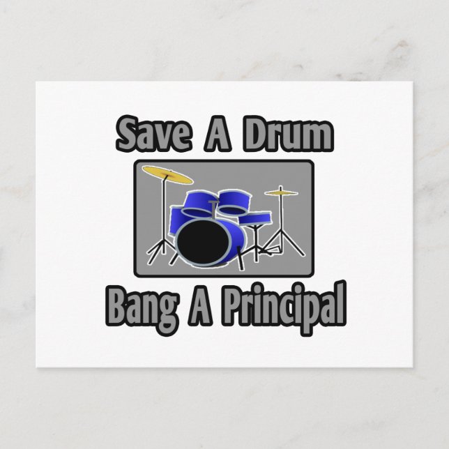 Save a Drum...Bang a Principal Postcard (Front)
