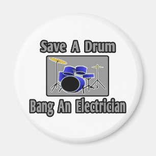 Save a Drum...Bang an Electrician Magnet