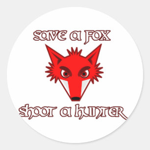 Save a fox - shoot a hunter classic round sticker