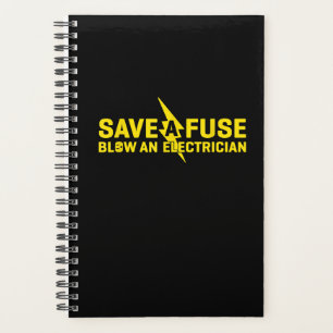 Save A Fuse Blow An Electrician Funny Gift Planner