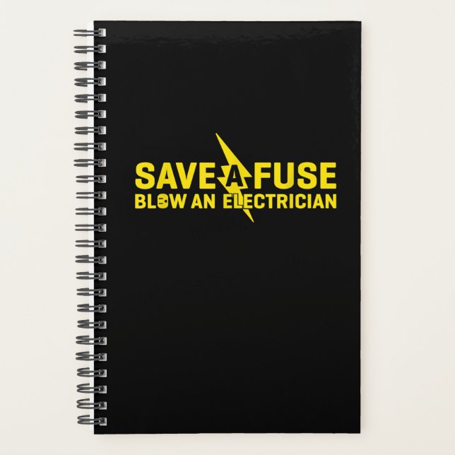 Save A Fuse Blow An Electrician Funny Gift Planner (Front)