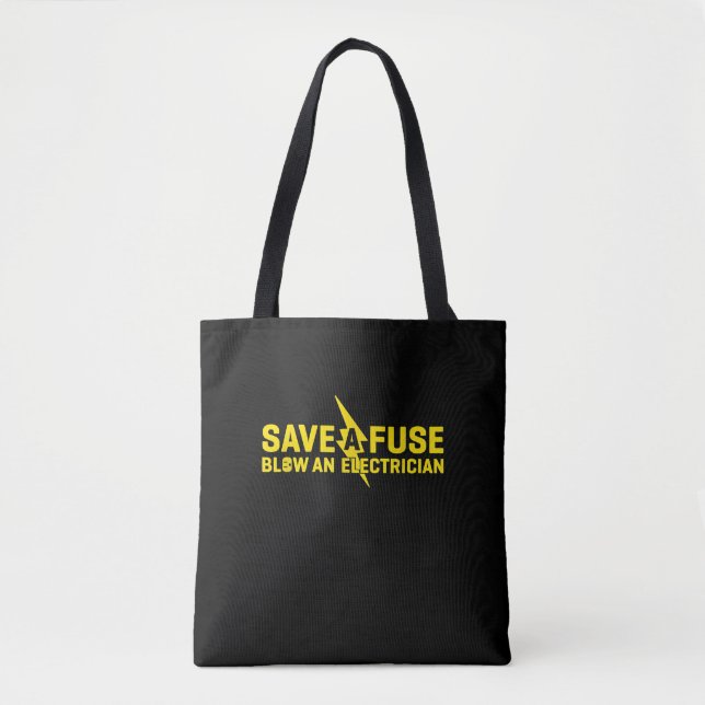 Save A Fuse Blow An Electrician Funny Gift Tote Bag (Front)