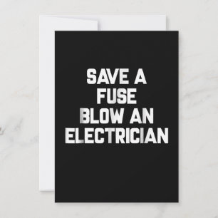 Save A Fuse Blow An Electrician Funny Sayings Card