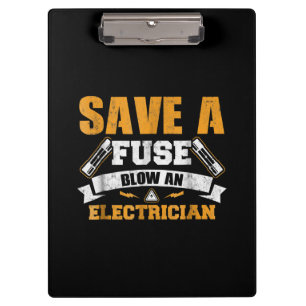 Save A Fuse Blow An Electrician Gift Clipboard