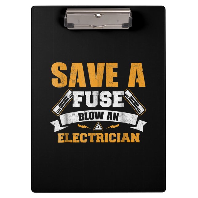 Save A Fuse Blow An Electrician Gift Clipboard (Front)