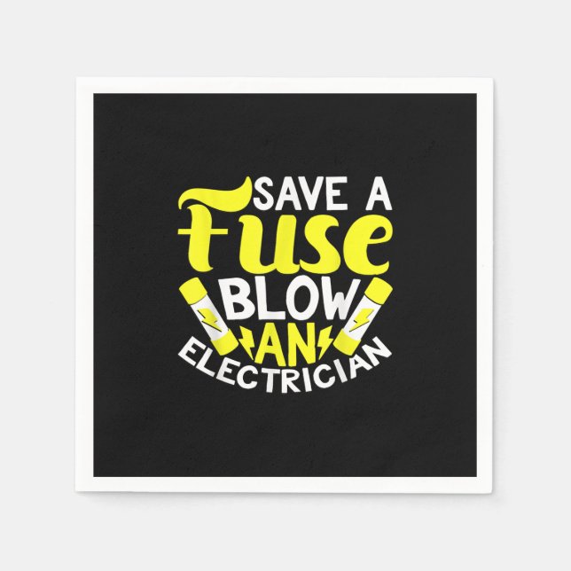 Save A Fuse Blow An Electrician Gift Napkin (Front)