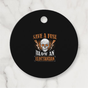 Save A Fuse Blow An Electrician Humour Funny Gift Favour Tags