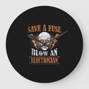 Save A Fuse Blow An Electrician Humour Funny Gift Large Clock