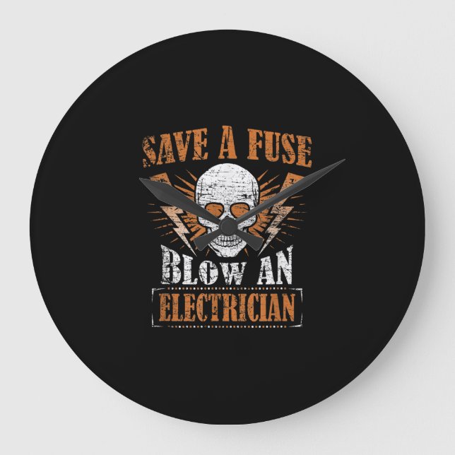 Save A Fuse Blow An Electrician Humour Funny Gift Large Clock (Front)