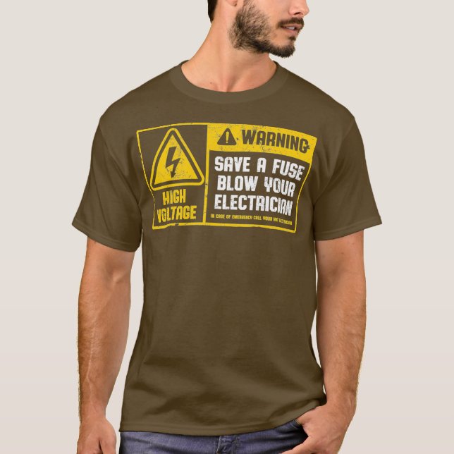 Save A Fuse Blow Your Electrician Funny Lineman T-Shirt (Front)