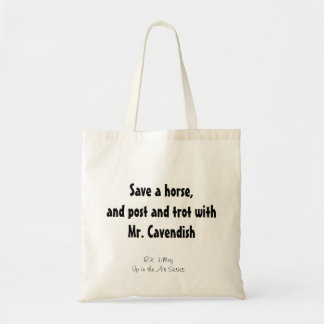 Save a horse, and post and trot with Mr. Cavendish Tote Bag